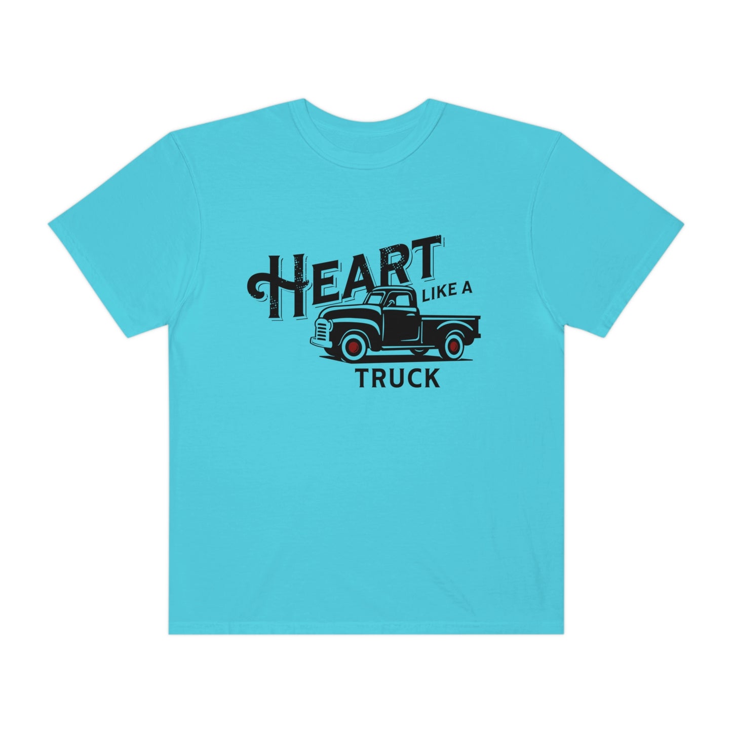 Heart Like A Truck, I Got A Heart Like A Truck T-Shirt, Country Music, Western Shirt, Truck Shirt, Cow Girl, Truck Shirt, Comfort Colors