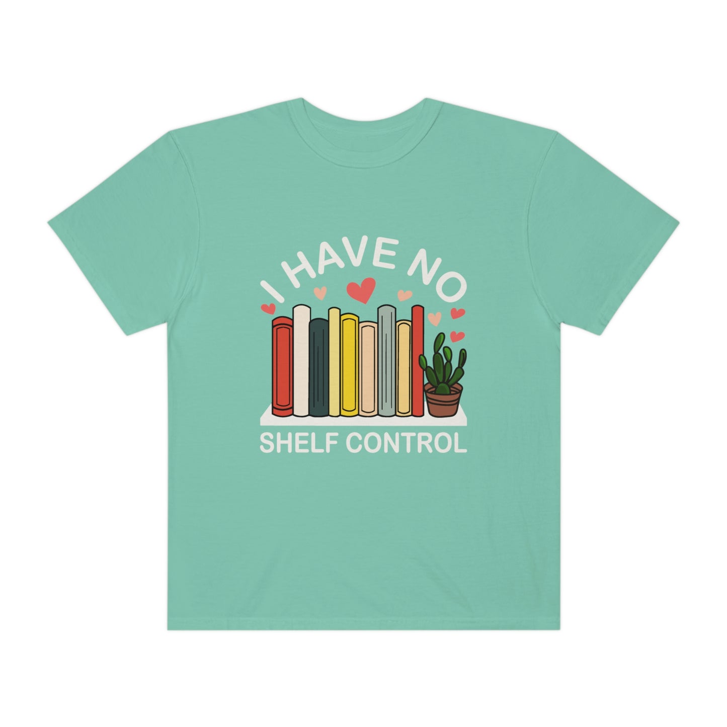 I have No shelf Control, Comfort Colors, Bookish, Book Lover, Librarian, Gift for Book Lover